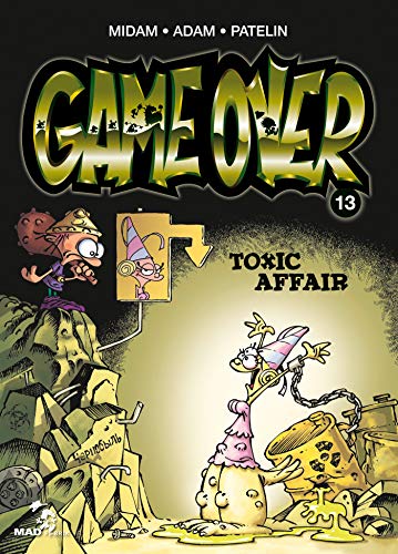 GAME OVER T13 : TOXIC AFFAIR