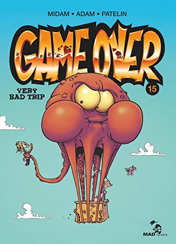 GAME OVER T15 : VERY BAD TRIP