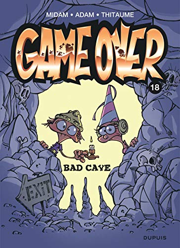 GAME OVER T18 : BAD CAVE