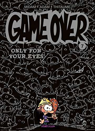 GAME OVER T7 : ONLY FOR YOUR EYES